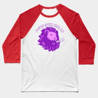 Hear me Roar Baseball T-Shirt